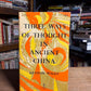Three Ways of Thought in Ancient China by Arthur Waley