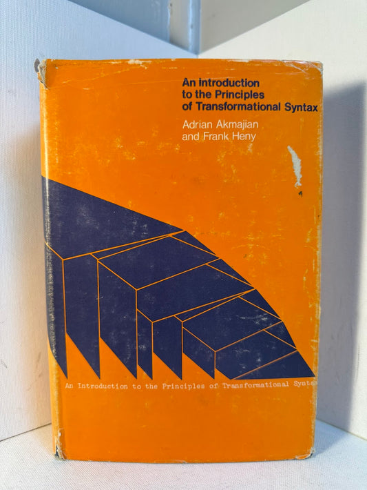 An Introduction to the Principles of Transformational Syntax by Adrian Akmajian and Frank Heny
