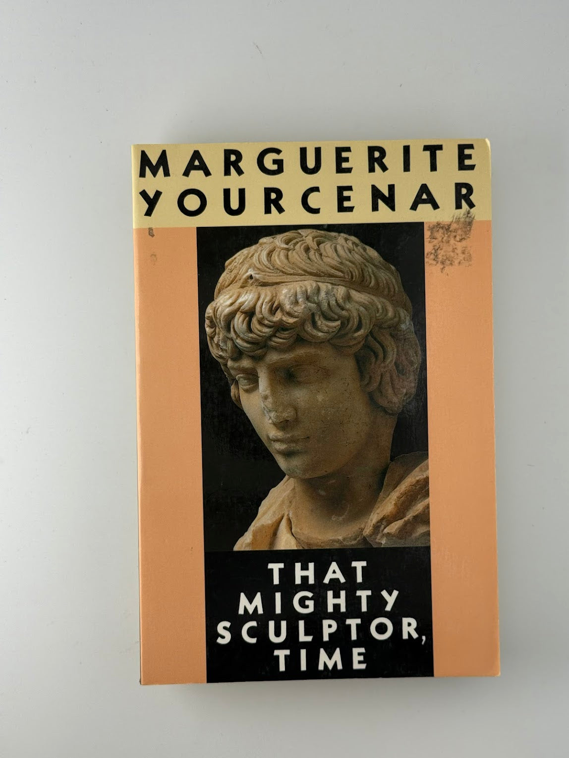That Mighty Sculptor, Time by Marguerite Yourcenar
