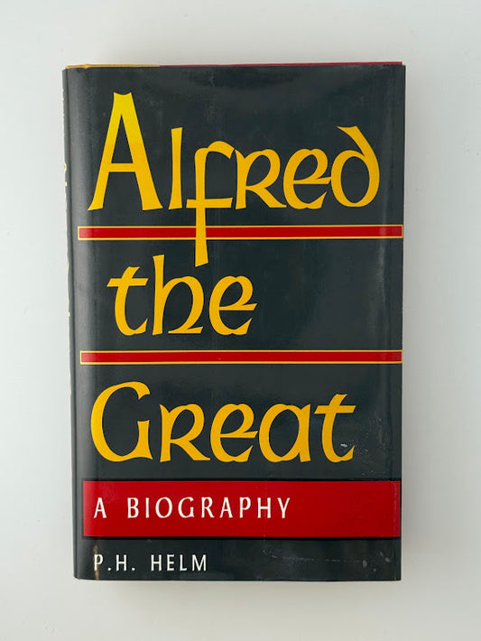 Alfred the Great by P.H. Helm