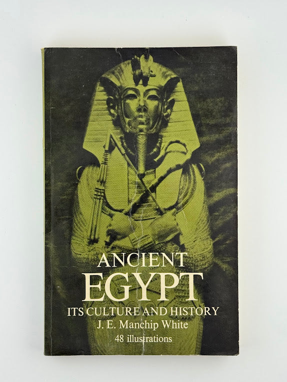 Ancient Egypt by J.E. Manchip White