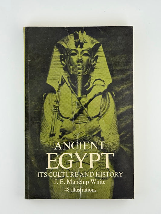 Ancient Egypt by J.E. Manchip White