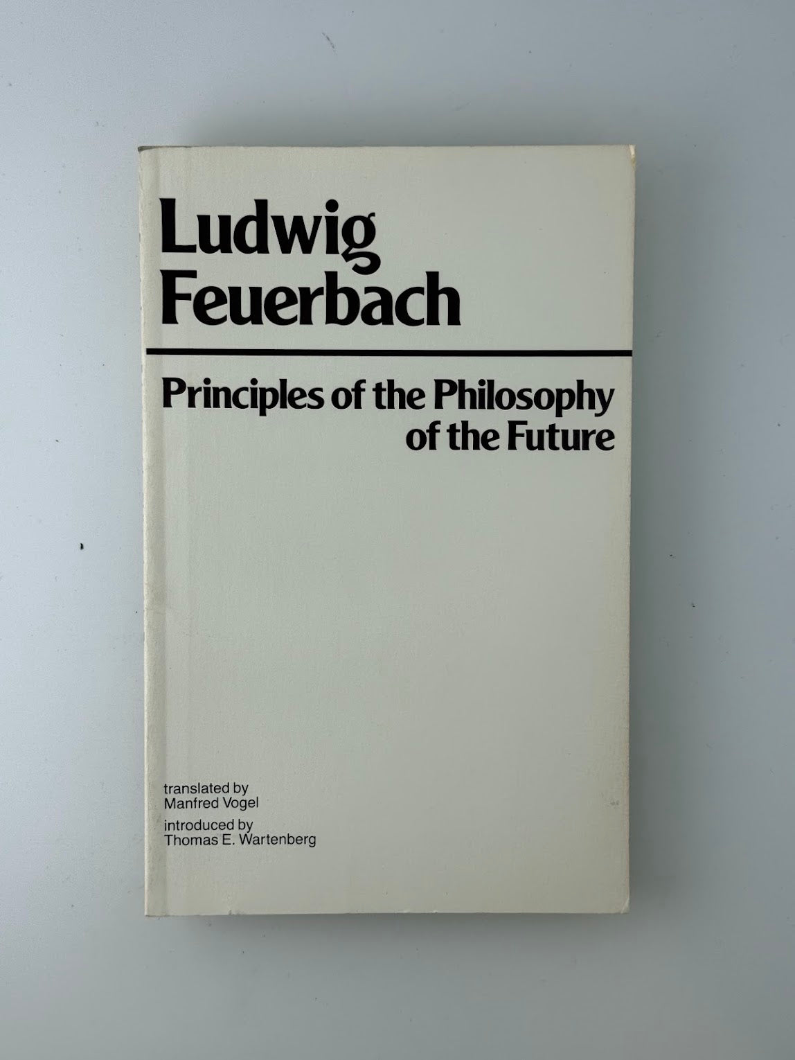 Principles of the Philosophy of the Future by Ludwig Feuerbach