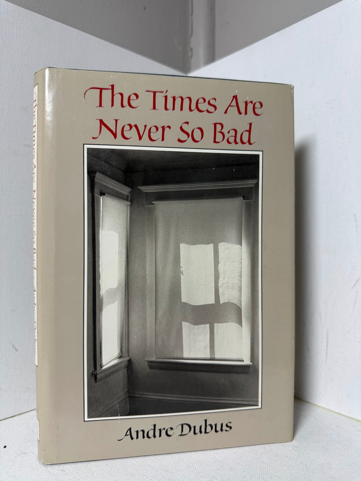 The Times Are Never So Bad by Andre Dubus