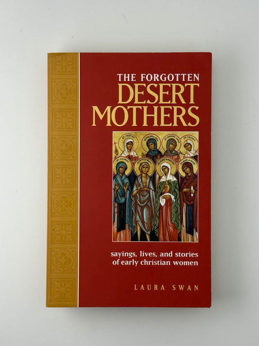The Forgotten Desert Mothers by Laura Swan