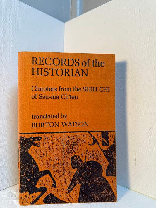 Records of the Historians - Chapters from the Shih Chi of Ssu-ma Chien