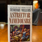 A Streetcar Named Desire by Tennessee Williams