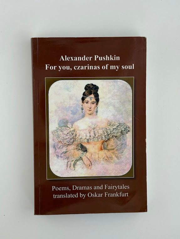 For You, Czarinas of My Soul by Alexander Pushkin