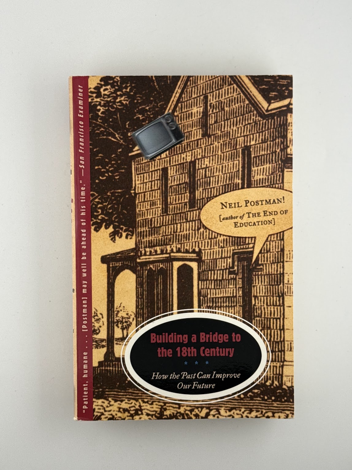 Building a Bridge to the 18th Century by Neil Postman