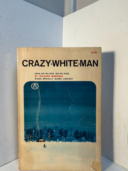 Crazy White Man by Richard Morenus