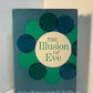 The Illusion of Eve - Modern Woman's Quest for Identity by Sidney Cornelia Callahan