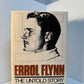 Errol Flynn The Untold Story by Charles Higham
