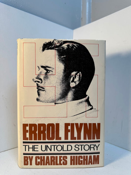 Errol Flynn The Untold Story by Charles Higham