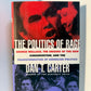 The Politics of Rage by Dan T. Carter
