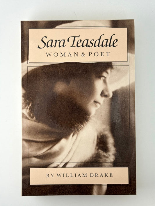 Sara Teasdale Woman & Poet by William Drake