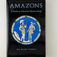 Amazons - A Study in Athenian Mythmaking by WM Blake Tyrrell