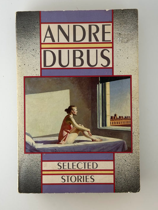 Selected Stories by Andre Dubus