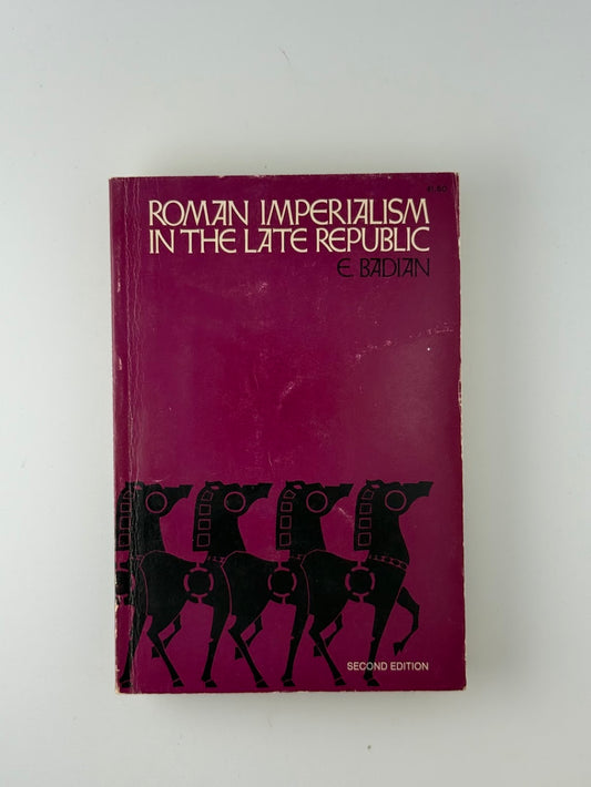 Roman Imperialism in the Late Republic by E. Badian