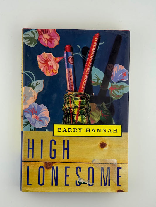 High Lonesome by Barry Hannah