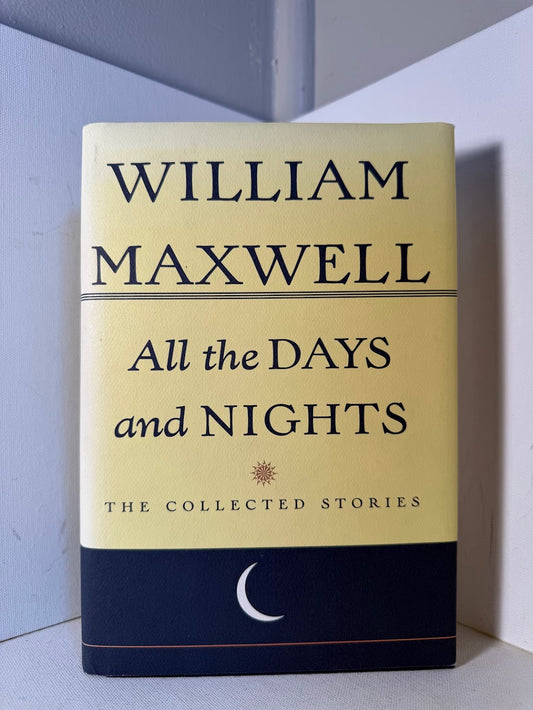 All the Days and Nights by William Maxwell