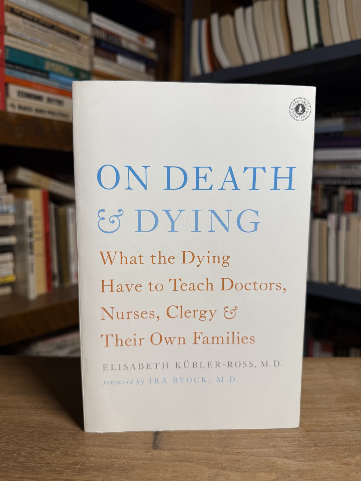 On Death & Dying by Elisabeth Kubler Ross