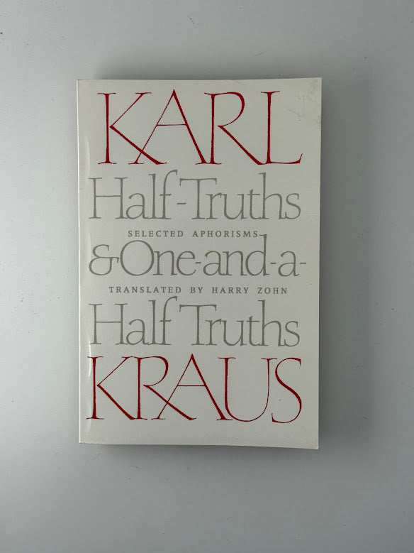 Half Truths and One and a Half Truths by Karl Kraus