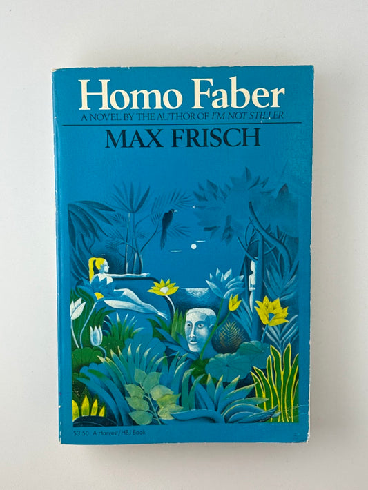 Homo Faber by Max Frisch