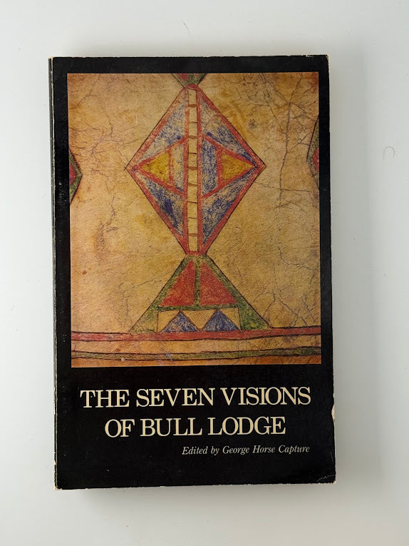 The Seven Visions of Bull Lodge edited by George Horse Capture
