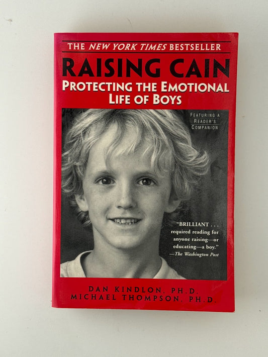 Raising Cain - Protecting the Emotional Life of Boys