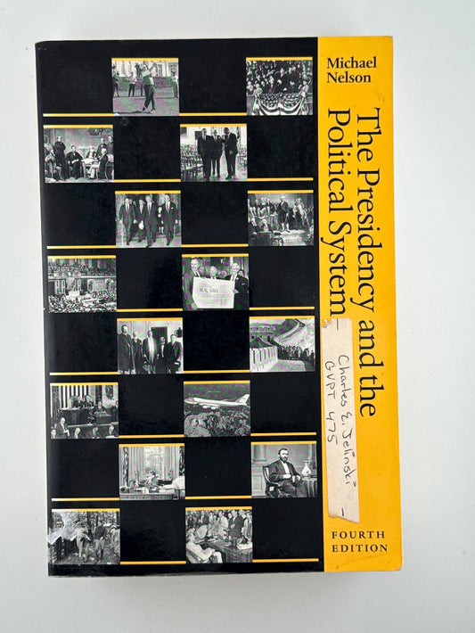 The Presidency and the Political System by Michael Nelson