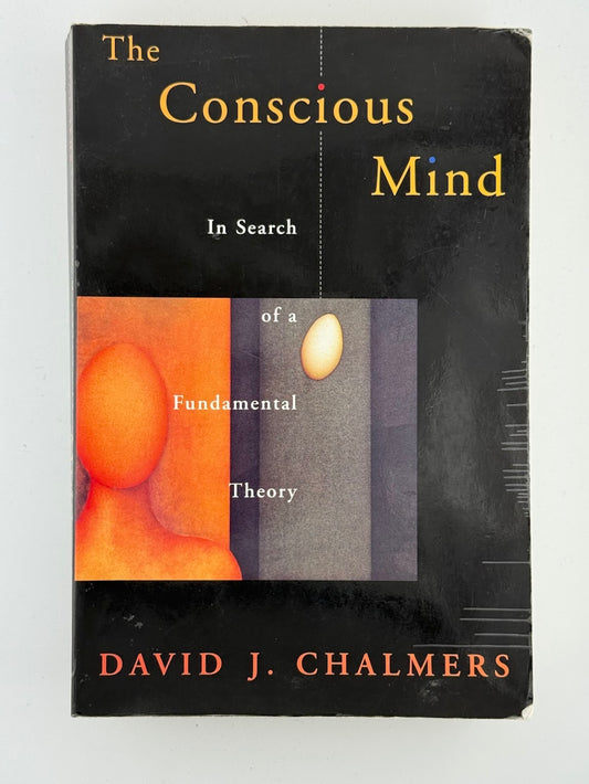 The Conscious Mind by David J. Chalmers