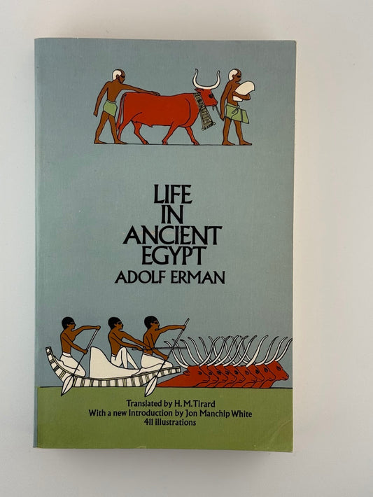 Life in Ancient Egypt by Adolf Erman
