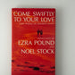Come Swiftly To Your Love by Ezra Pound