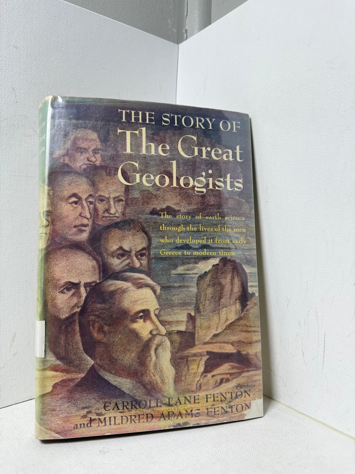 The Story of The Great Geologists by Carroll Lane Fenton and Mildred Adams Fenton