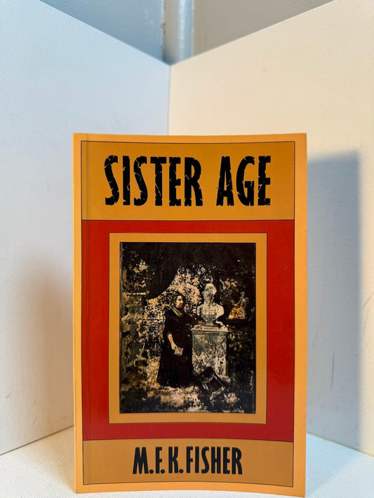 Sister Age by M.F.K. Fisher