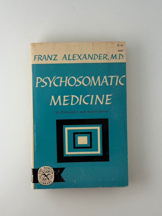 Psychosomatic Medicine by Franz Alexander