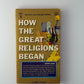 How the Great Religions Began