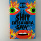 Shit Cassandra Saw by Gwen E. Kirby