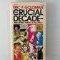 The Crucial Decade by Eric F. Goldman