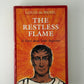 The Restless Flame by Louis de Wohl