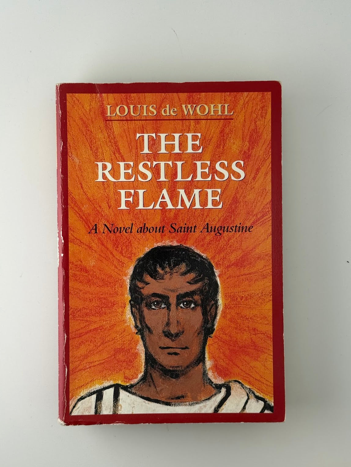 The Restless Flame by Louis de Wohl