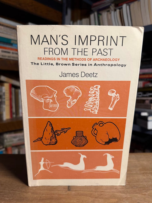 Man's Imprint From the Past by James Deetz