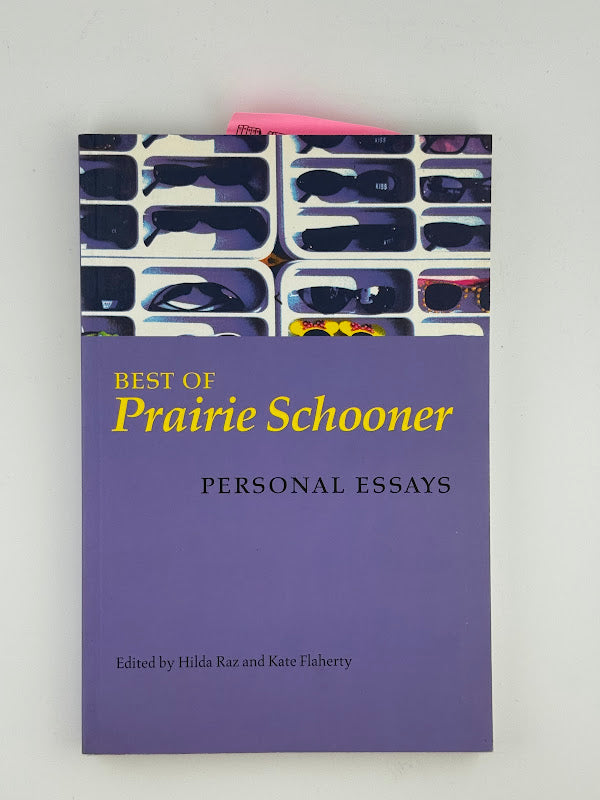 Best of Prairie Schooner - Personal Essays edited by Hilda Raz and Kate Flaherty