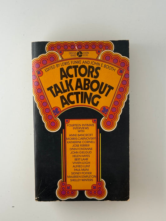 Actors Talk About Acting edited by Lewis Funke and John E. Booth