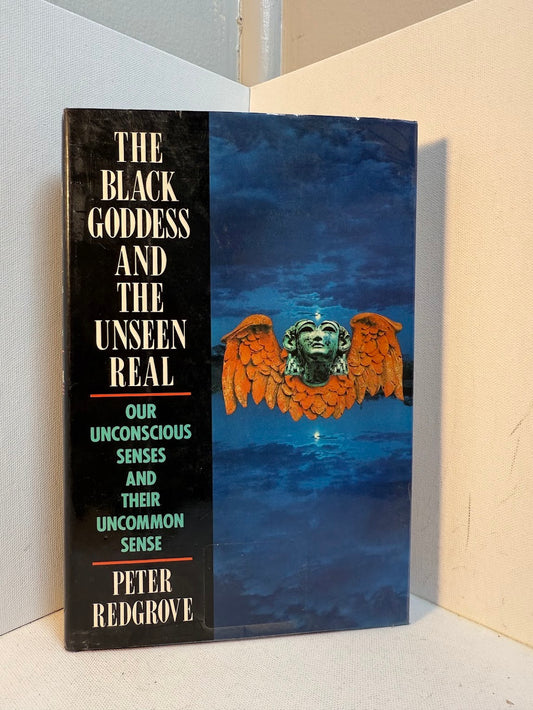 The Black Goddess and the Unseen Real by Peter Redgrove