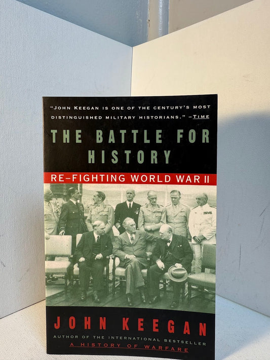 The Battle for History by John Keegan