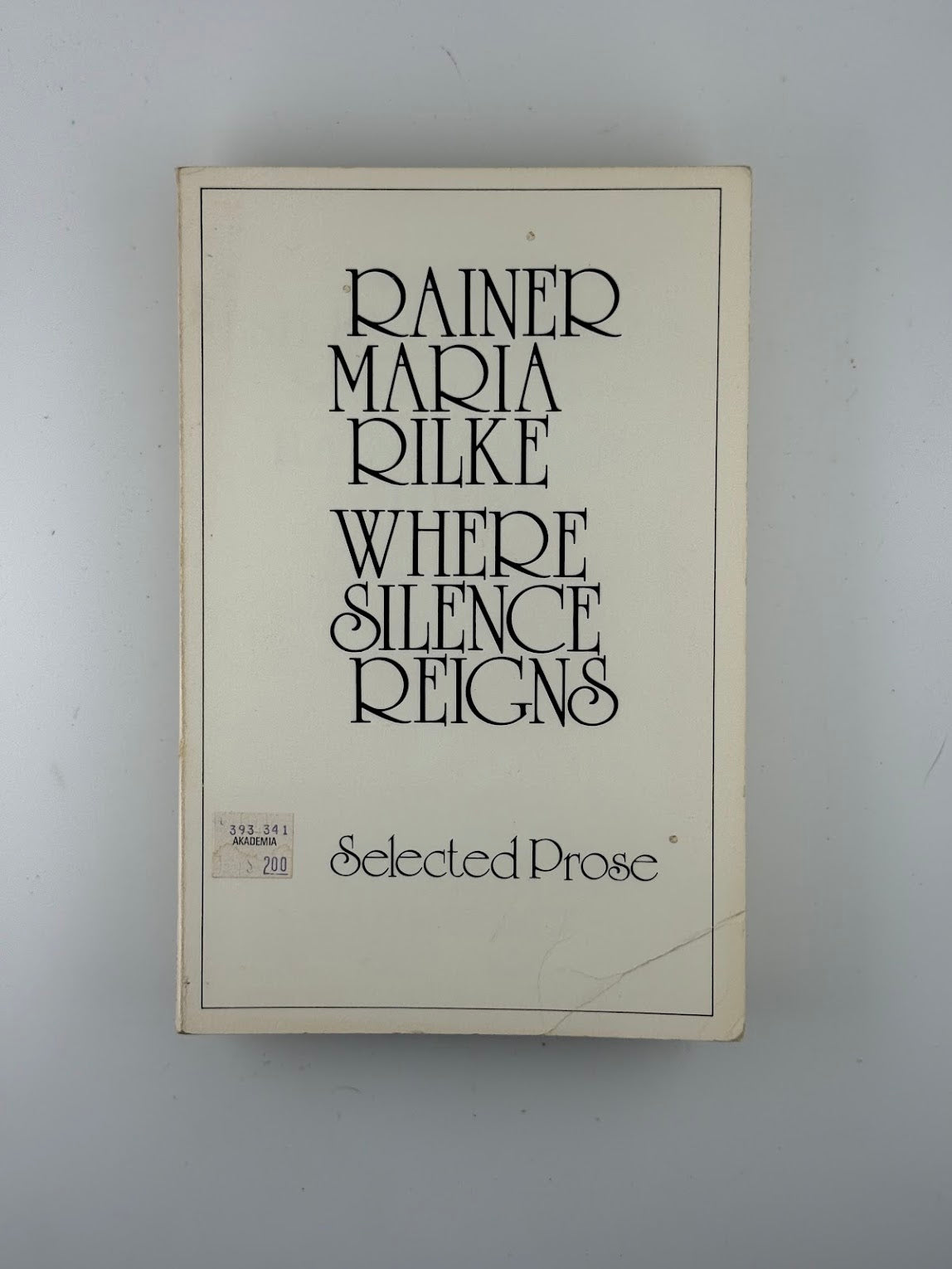 Where Silence Reigns by Rainer Maria Rilke