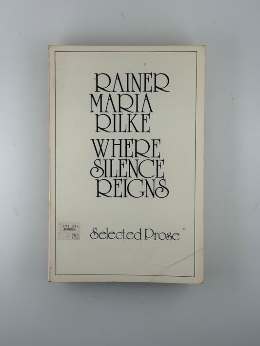 Where Silence Reigns by Rainer Maria Rilke