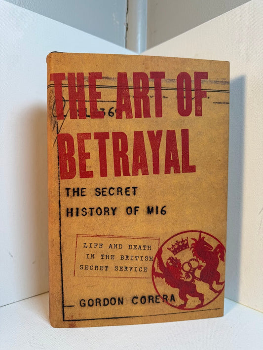 The Art of Betrayal - The Secret History of MI6 by Gordon Corera