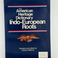 The American Heritage Dictionary of Indo-European Roots